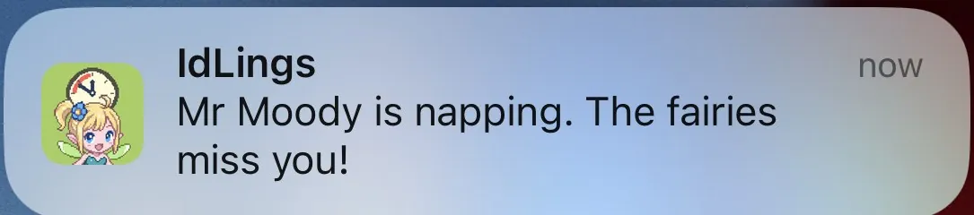 An IdLings notification, "Mr Moody is napping. The fairies miss you!"